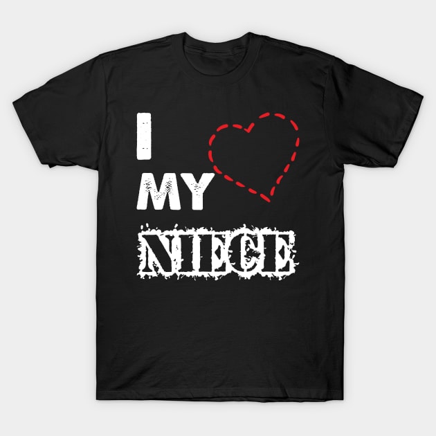 i love my niece T-Shirt by aborefat2018